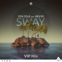 Sway (VIP Extended Mix) [feat. Nevve]