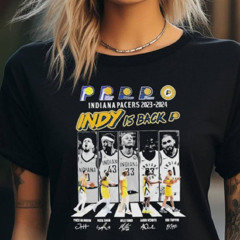 Indiana Pacers 2023 2024 Indy Is Back The Legends T Shirt