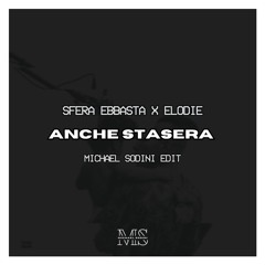 SFERA EBBASTA X ELODIE - ANCHE STASERA (Michael Sodini Remix)