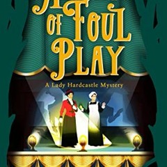 GET KINDLE PDF EBOOK EPUB An Act of Foul Play (A Lady Hardcastle Mystery Book 9) by