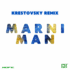 Mofe - Marni Man (Krestovsky Remix)