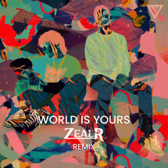 The World is Yours Inzo, Blookah, ProbCause (ZEALR REMIX) [Free Download]