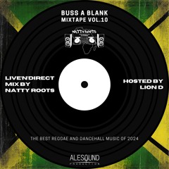 Buss A Blank Mixtape Vol.10 - Live'n'direct mix by Natty Roots Sound - Hosted by Lion D