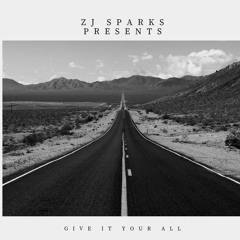 ZJ SPARKS presents Give It Your All ( Reggae Mix) - 2024