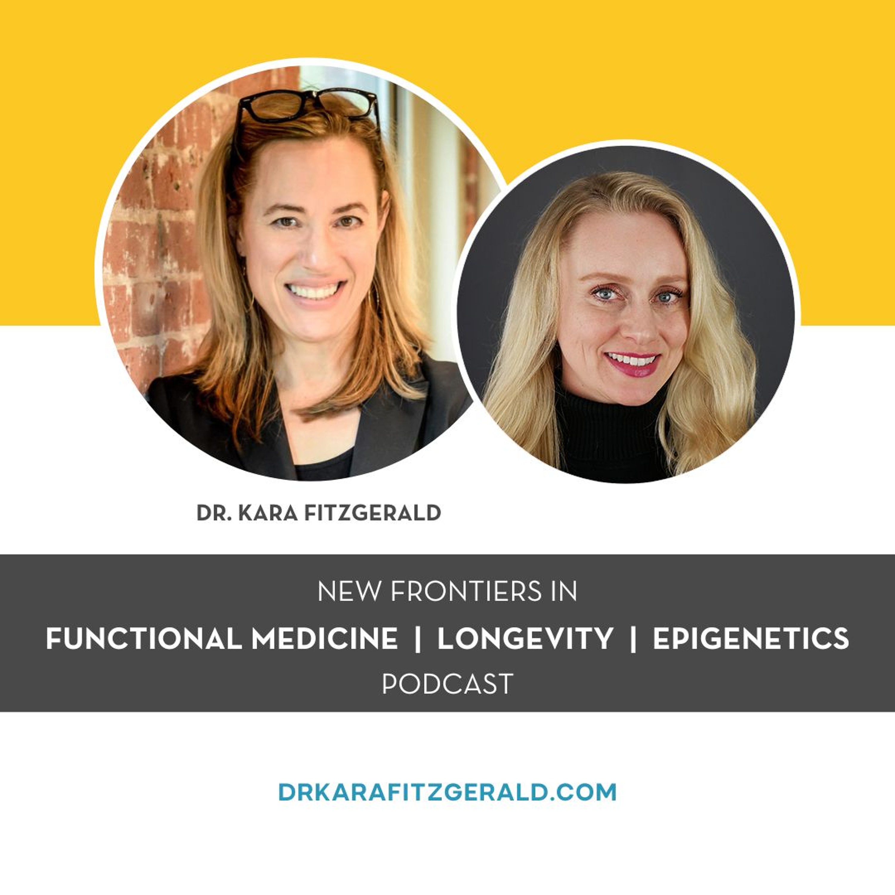 Dr. Kara Fitzgerald | New Frontiers in Functional Medicine, Longevity, Epigenetics