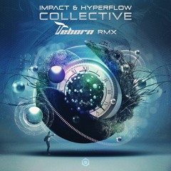 Impact & Hyperflow-Collective ( Reborn RMX ) OUT NOW @ Bluetunes records
