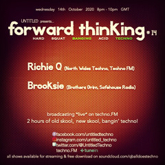 forward thinking #14 *live* on techno.FM with Richie Q & Brooksie! Banging acid techno