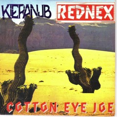 Cotten Eye Joe (Kieranjb Bootleg) FREE DOWNLOAD