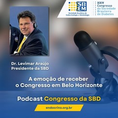 Congresso Brasileiro de Diabetes: A emoção de receber o Congresso em BH