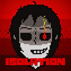 [Self] Genocide -- ISOLATION (A Rd Megalo) (1)