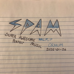 S.P.A.M (Super Perfect Awesome Music)