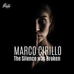 Marco Cirillo - The Silence was Broken (Original Version)