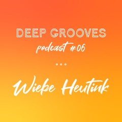 Deep Grooves Podcast #6 - Wiebe Heutink