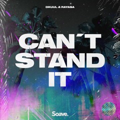 Dkuul & Rayasa - Can't Stand It
