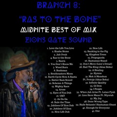 Branch 8: "Ras to the Bone" MIDNITE Best Of Mix Pt. 2 - Zions Gate Sound (DJ ELEMENT) Aka Beka
