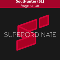 SoulHunter (SL) - Augmentor [Superordinate Music]