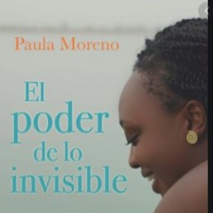 El Poder De Lo Invisible- Paula Moreno