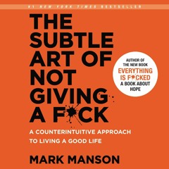 [PDF] The Subtle Art of Not Giving a F*ck: A Counterintuitive Approach to
