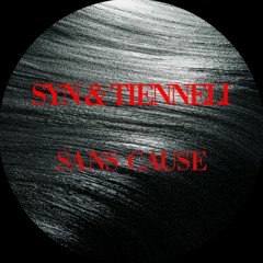 SYN9 & Tienneli - Sans Cause