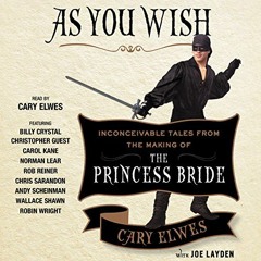 Get PDF 🖍️ As You Wish: Inconceivable Tales from the Making of The Princess Bride by