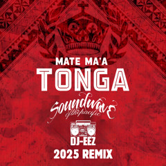 Mate Ma'a Tonga 2025 Remix - Soundwave of the Pacific x DJ-EEZ
