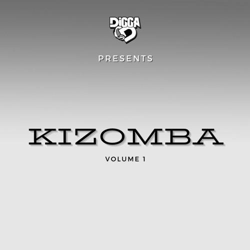 Digga D Presents - Kizomba (Vol.1)