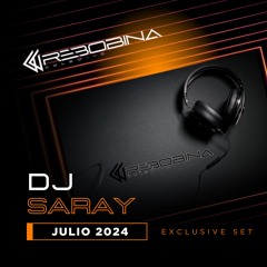 DJ SARAY @ REBOBINA # JULIO 2024