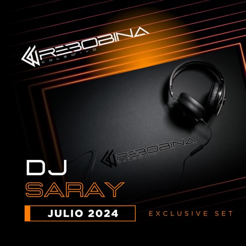 DJ SARAY @ REBOBINA # JULIO 2024