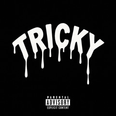 TRICKY
