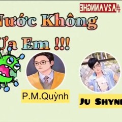 CẢ NƯỚC KO ƯA EM - PHAN MẠNH QUỲNH X JU SHYNI