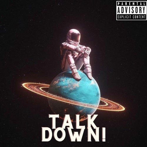 Talk Down!($olowoke&HeyMoah)