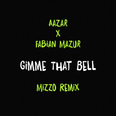 Gimme That Bell (Mizzo Remix)