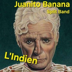L'indien - Juanito Banana Split Band