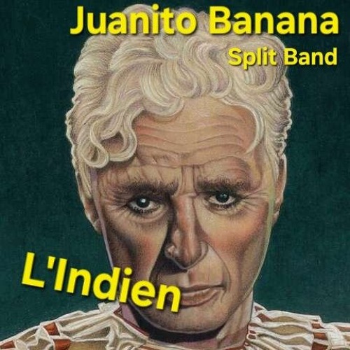 L'indien - Juanito Banana Split Band