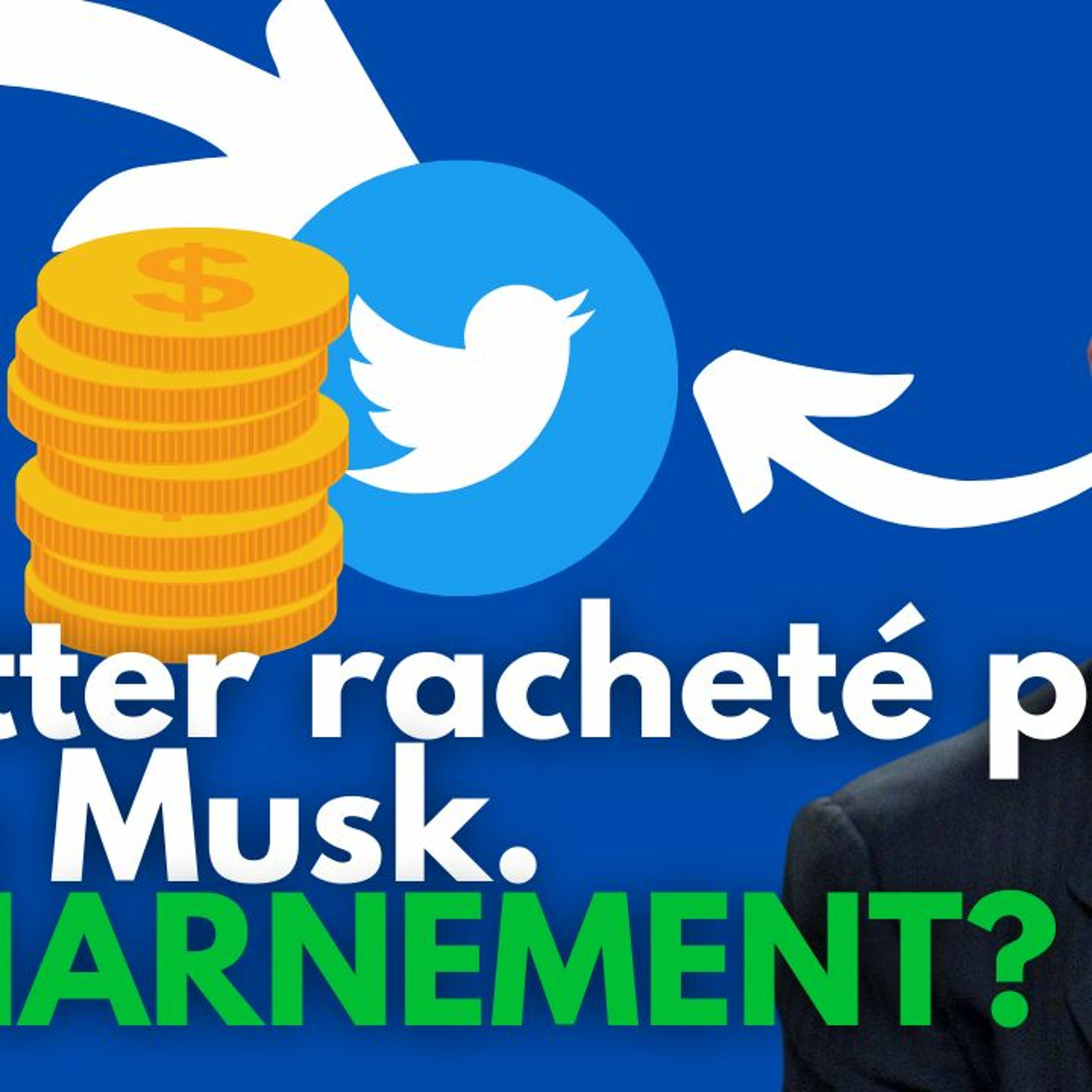 Rachat de Twitter par Elon Musk, pourquoi ça réagit mal? episode artwork