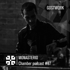 Monasterio Chamber Podcast #87 Gostwork