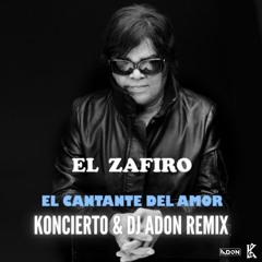 El Zafiro - El Cantante del Amor (KONCIERTO & DJ ADON Afro House Remix)