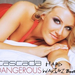 Cascada - Dangerous (HardWav3rz Bootleg) (Free Download)