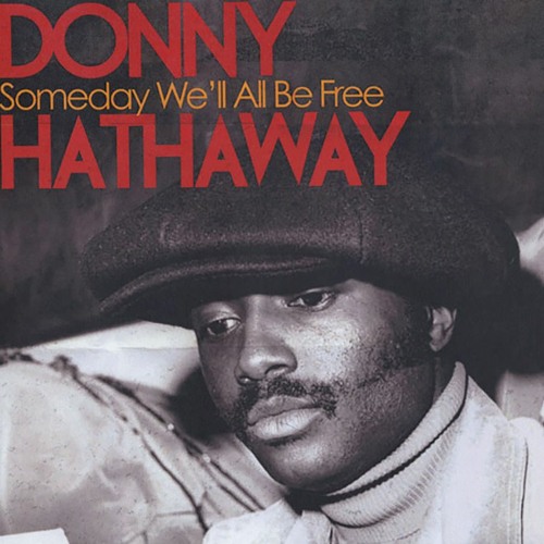 donny hathaway - someday we'll all be free slowed