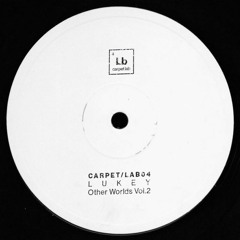 [CARPET/LAB04] Lukey – “Other Worlds Vol. 2” EP