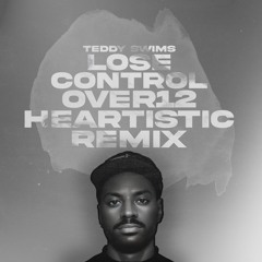 Lose Control (Over12 Heartistic Remix)