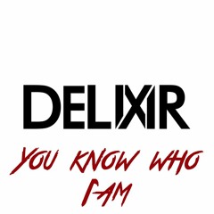 Delixir - U Know Who I Am