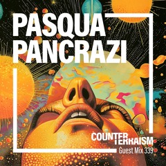 Counterterraism Guest Mix 339: Pasqua Pancrazi
