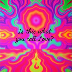 Is This What You Call Love?