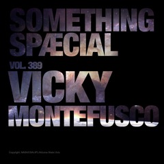 VICKY MONTEFUSCO: SPÆCIAL MIX 389