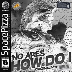 No Ares - How Do I [Out Now]