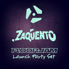 Zaquento - Floorjam Launch Party Set