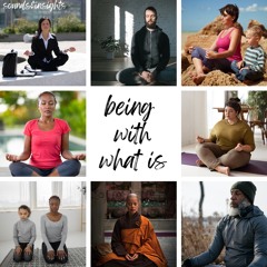 Being With What Is (Mindfulness Meditation)