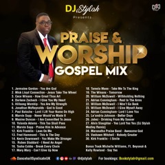 DJ STYLAH'S GOSPEL PRAISE AND WORSHIP  MIX