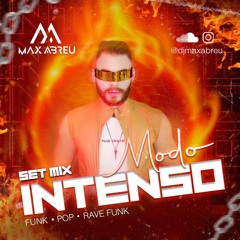 MODO INTENSO SETMIX - DJ MAX ABREU